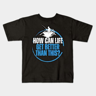 ARD - How Can Life Get Better Than This Kids T-Shirt